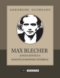coperta carte max blecher si noua estetica a romanului romanesc interbelic  de gheorghe glodeanu